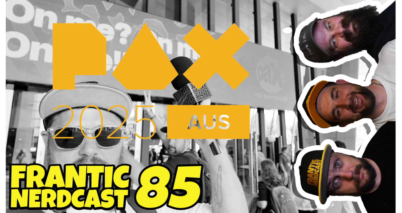 Episode 85 – Our PAX Aus 25 Re-cape