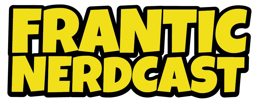 Frantic Nerdcast