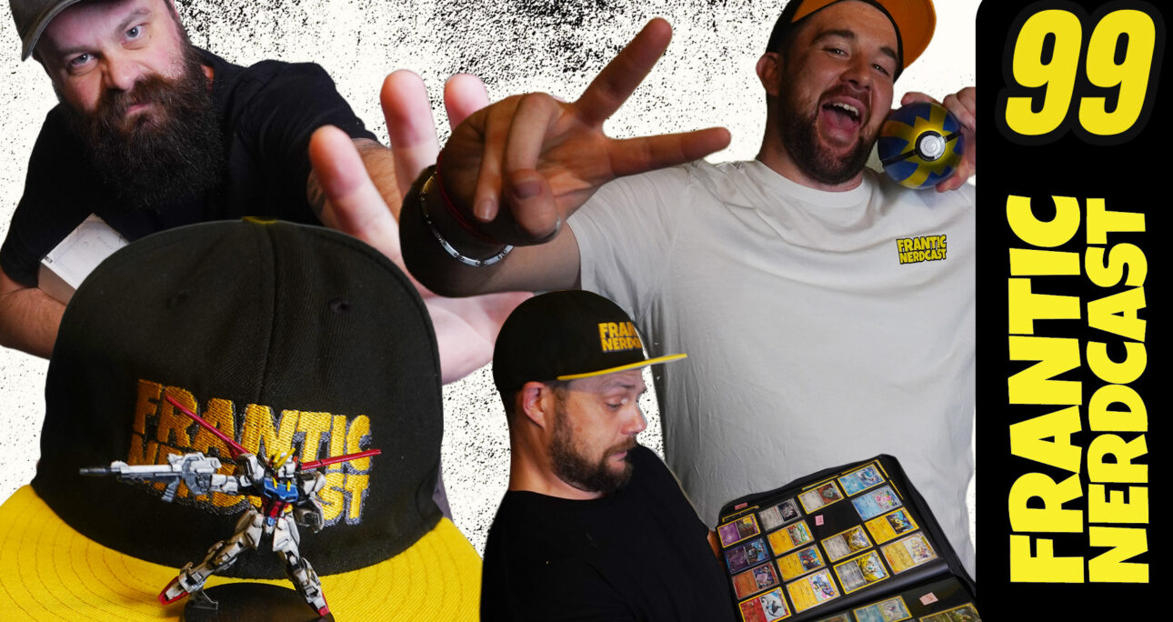 Episode 99 – Cartoons in the Zombie Apocalypse, News and rumours, Pokemon and much more