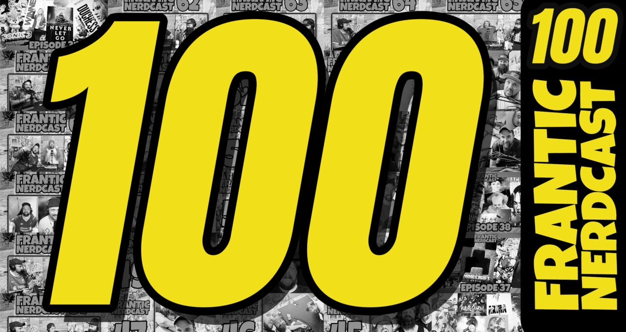 Episode 100 – Our New Game, One Piece Season 2, Pokémon 30, Blood Drive & look back at 100 episodes