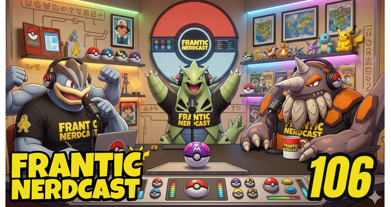 Episode 106 – Pax Aus, Scrubs, Pokemon Master Sets, Collector Con, Anime, TCGs and more